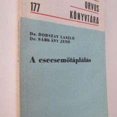 A csecsemotaplalas (hranirea sugarului) - Dobszay Laszlo , Sarkany Jeno