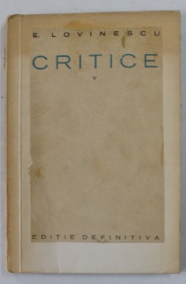 CRITICE de E. LOVINESCU , VOL V , 1928 foto
