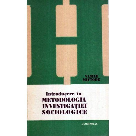 Vasile Miftode - Introducere in metodologia investigatiei sociologice - 117678
