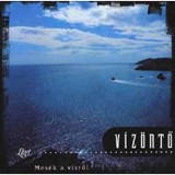 V&iacute;z&ouml;ntő - Mes&eacute;k a v&iacute;zről - Mes&eacute;k a v&iacute;zről - Horgas Judit