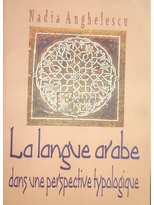 Nadia Anghelescu - La langue arabe dans une perspective typologique (Editia: 2004)