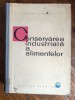 Conservarea industriala a alimentelor - N. Satinover / R4P2S, Alta editura
