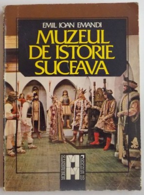 MUZEUL DE ISTORIE SUCEAVA de EMIL IOAN EMANDI , 1985 foto