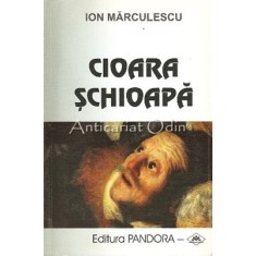 Cioara Schioapa - Ion Marculescu