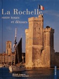 Mickael Augeron - La Rochelle entre tours et detours (Editia: 2006)