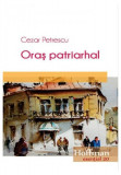 Oraș patriarhal - Paperback brosat - Cezar Petrescu - Hoffman