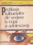 Profilaxia tulburarilor de vedere la copii si adolescenti