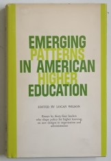 EMERGING PATTERNS IN AMERICAN EDUCATION , edited by LOGAN WILSON , 1965