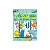 How to Draw Dolphins &amp; Other Sea Animals