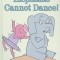 Elephants Cannot Dance!