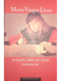 Mario Vargas Llosa - Scrisori către un t&acirc;năr romancier (editia 2010), Humanitas