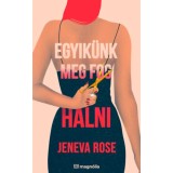 Egyik&uuml;nk meg fog halni - Jeneva Rose