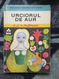 N2 URCIORUL DE AUR - Hoffmann (Biblioteca pentru toti copiii)