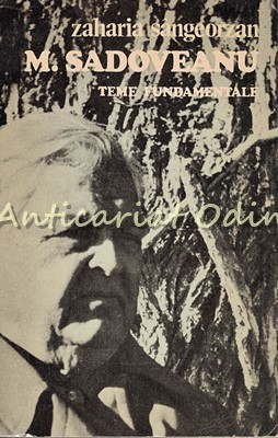 Mihai Sadoveanu. Teme Fundamentale - Zaharia Sangeorzan foto