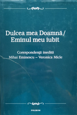 Dulcea Mea Doamna/ Eminul Meu Iubit - Mihai Eminescu Veronica Micle ,556516 foto