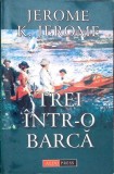 TREI INTR-O BARCA-JEROME K. JEROME-274047