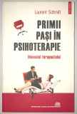 Primii pasi in psihoterapie, Laurent Schmitt, Psihologie, Manualul terapeutului., 2011, Polirom