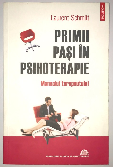 Primii pasi in psihoterapie, Laurent Schmitt, Psihologie, Manualul terapeutului.