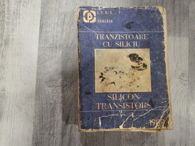Tranzistoare cu siliciu/Silicon transistors-T.Dunca,D.Raiu,D.Sdrulla foto
