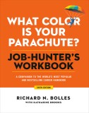 What Color Is Your Parachute? Job-Hunter&#039;s Workbook, Sixth Edition: A Companion to the World&#039;s Most Popular and Bestselling Career Handbook