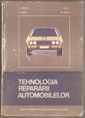 Tehnologia repararii automobilelor-F.Tanase,E.Baciu foto