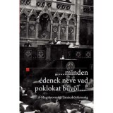 ...minden &eacute;denek neve vad poklokat b&uuml;v&ouml;l... - A Magyarorsz&aacute;gi Tan&aacute;csk&ouml;zt&aacute;rsas&aacute;g