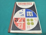 ARITMETICĂ * MANUAL PENTRU CLASA I * CONSTANȚA ILIESCU *1971 * 4 3 6