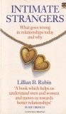 Lillian B. Rubin - Intimate Strangers: What Goes Wrong in Relationships Today