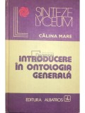 Călina Mare - Introducere &icirc;n ontologia generală (editia 1980)