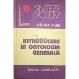 Calina Mare - Introducere in ontologia generala (Editia: 1980)