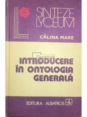 Calina Mare - Introducere in ontologia generala (Editia: 1980) foto