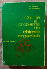Chimie si probleme de chimie organica. Editura Tehnica, 1979 - P. Arsene, St. Popescu