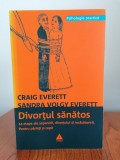 Craig Everett/Sandra Volgy Everett, Divorțul sănătos. 14 etape ale separării, divorțului și recăsătoririi. Pentru părinți și copii