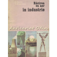 Racirea Cu Aer In Industrie - N. Danila, V. Musatescu