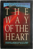 The Way of the Heart. Desert spirituality and Contemporary Ministry &ndash; Henri J. M. Nouwen