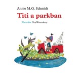 Titi a parkban - Annie M. G. Schmidt