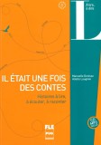 Il etait une fois des contes: histoires a lire, a ecouter, a raconter | Manuelle Denisse, Aliette Lauginie