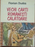 Florian Dudas - Vechi Carti Romanesti Calatoare