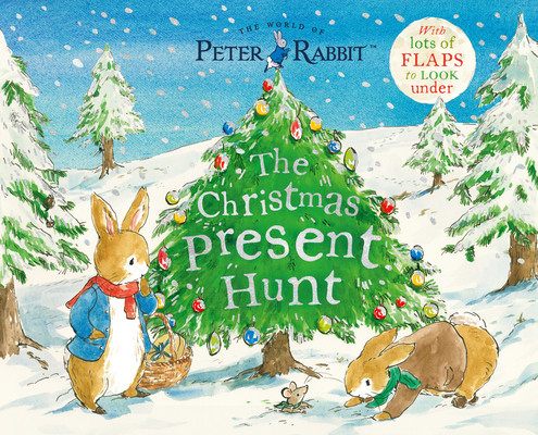 The Christmas Present Hunt: A Peter Rabbit Lift-The-Flap Book