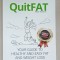 QUITFAT by ADAM ROBERTS , YOU GUIDE TO HEALTHY AND EASY FAT AND WEIGHT LOSS , 2016