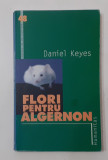 Daniel Keyes - Flori Pentru Algernon VEZI DESCRIEREA