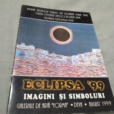BROSURA/PLIANT ECLIPSA 99 IMAGINI SI SIMBOLURI GALERIILE DE ARTA FORMA DEVA 1999