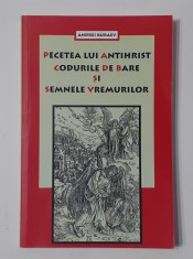 Andrei Kuraev - Pecetea Lui Antihrist. Codurile De Bare Si Semnele Vremurilor foto