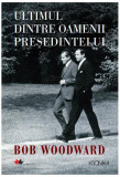 Ultimul dintre oamenii președintelui - Paperback brosat - Bob Woodward - Litera