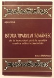 Istoria Tiparului Romanesc, tiraj 300 exemplare, Agnes Erich, cu ilustratii