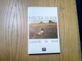 MIRCEA ELIADE - Lucrurile de Taina - eseuri - Editura Eminescu, 1995, 388 p.