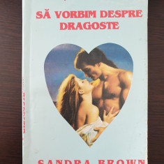 SA VORBIM DESPRE DRAGOSTE - Sandra Brown
