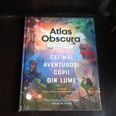 Atlas obscura. Ghidul exploratorului pentru cei mai aventurosi copii din lume - Dylan Thuras, Rosemary Mosco foto