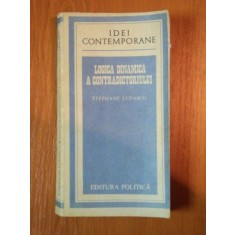 LOGICA DINAMICA A CONTRADICTORIULUI de STEPHANE LUPASCO , 1982