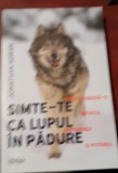 SIMTE-TE CA LUPUL IN PADURE